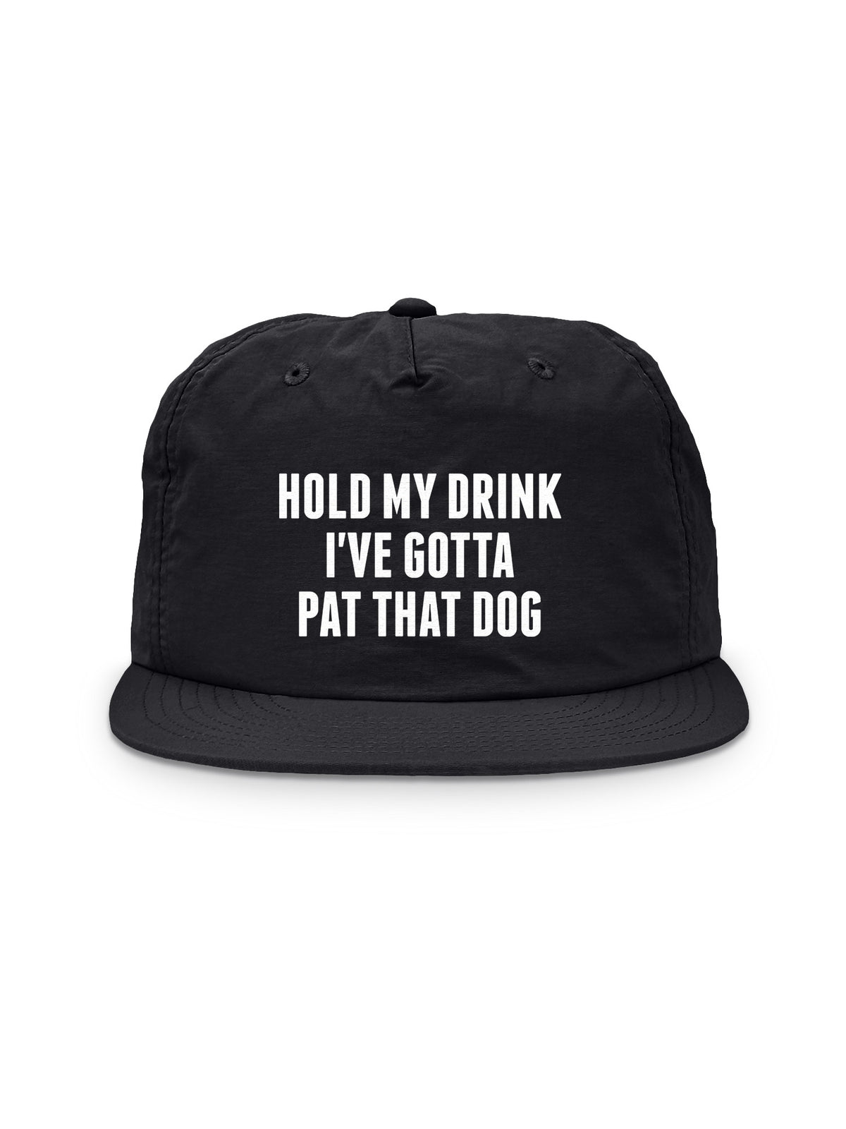 Hold My Drink I&#39;ve Gotta Pat That Dog Quick-Dry Cap