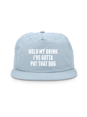 Hold My Drink I've Gotta Pat That Dog Quick-Dry Cap