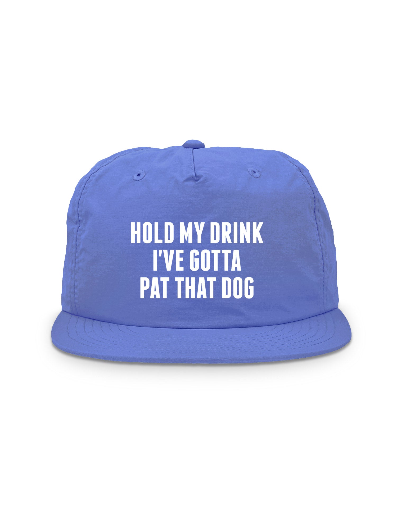 Hold My Drink I've Gotta Pat That Dog Quick-Dry Cap