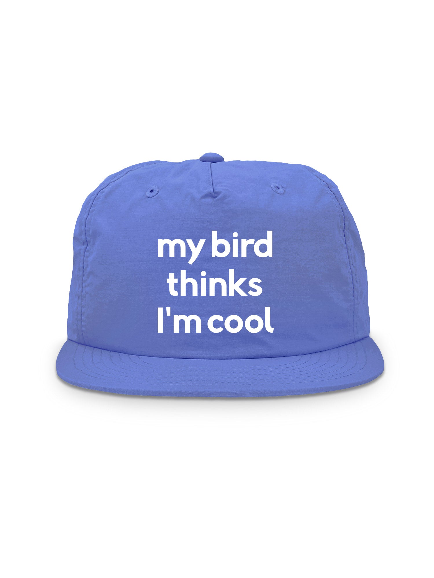 My Bird Thinks I'm Cool Quick-Dry Cap