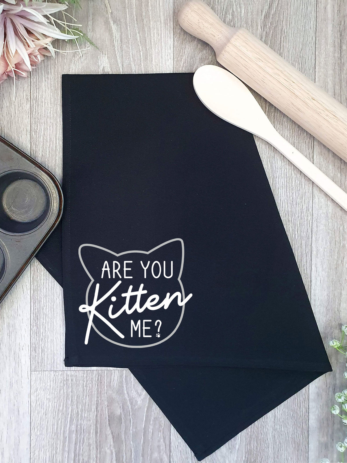 Are You Kitten Me? Tea Towel