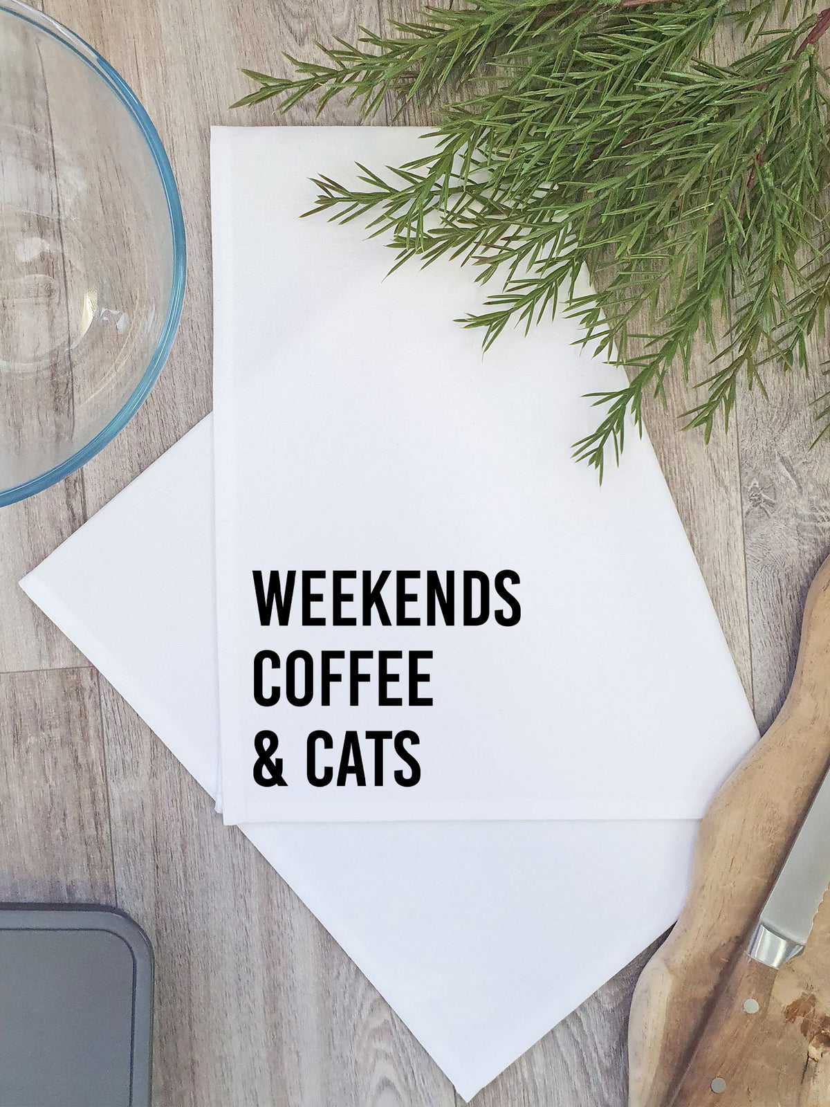 Weekends Coffee &amp; Cats Tea Towel