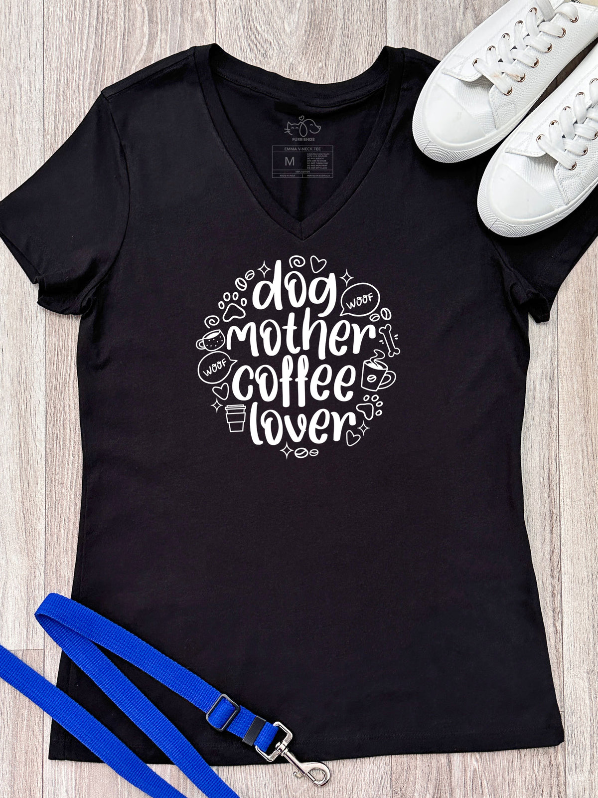 Dog Mother Coffee Lover Emma V-Neck Tee