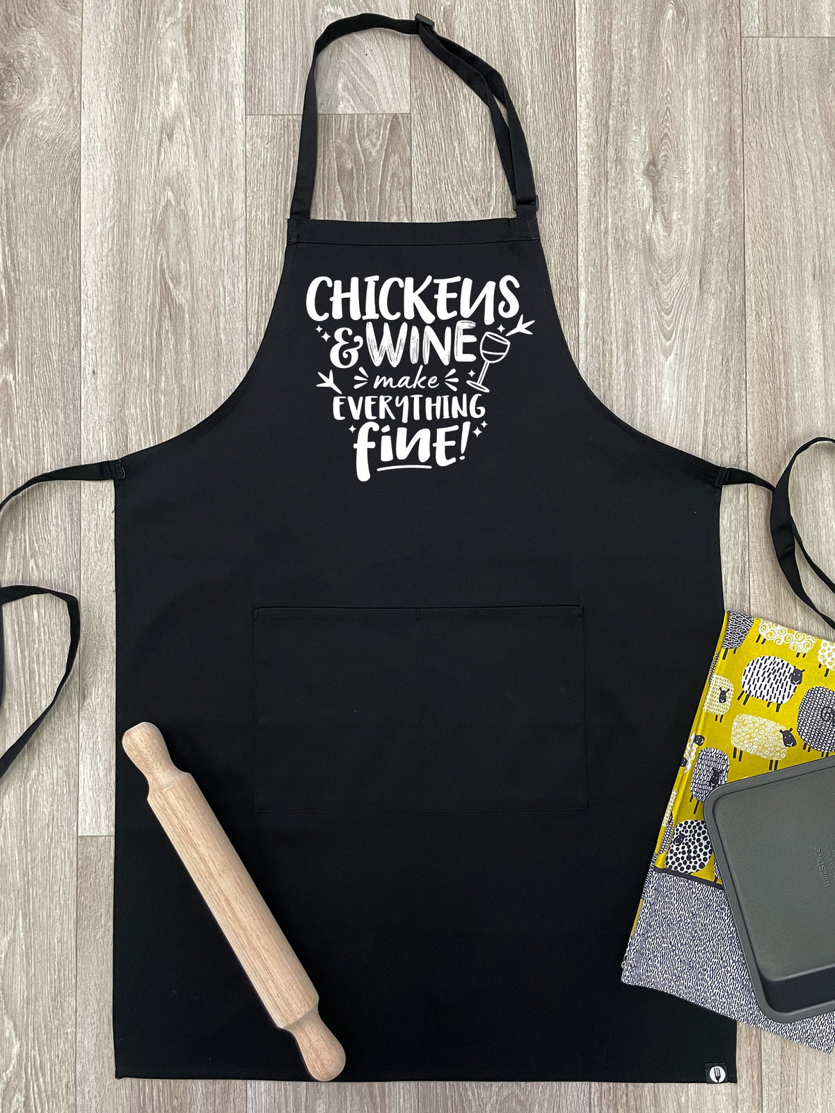 Chickens &amp; Wine Make Everything Fine Bib Apron