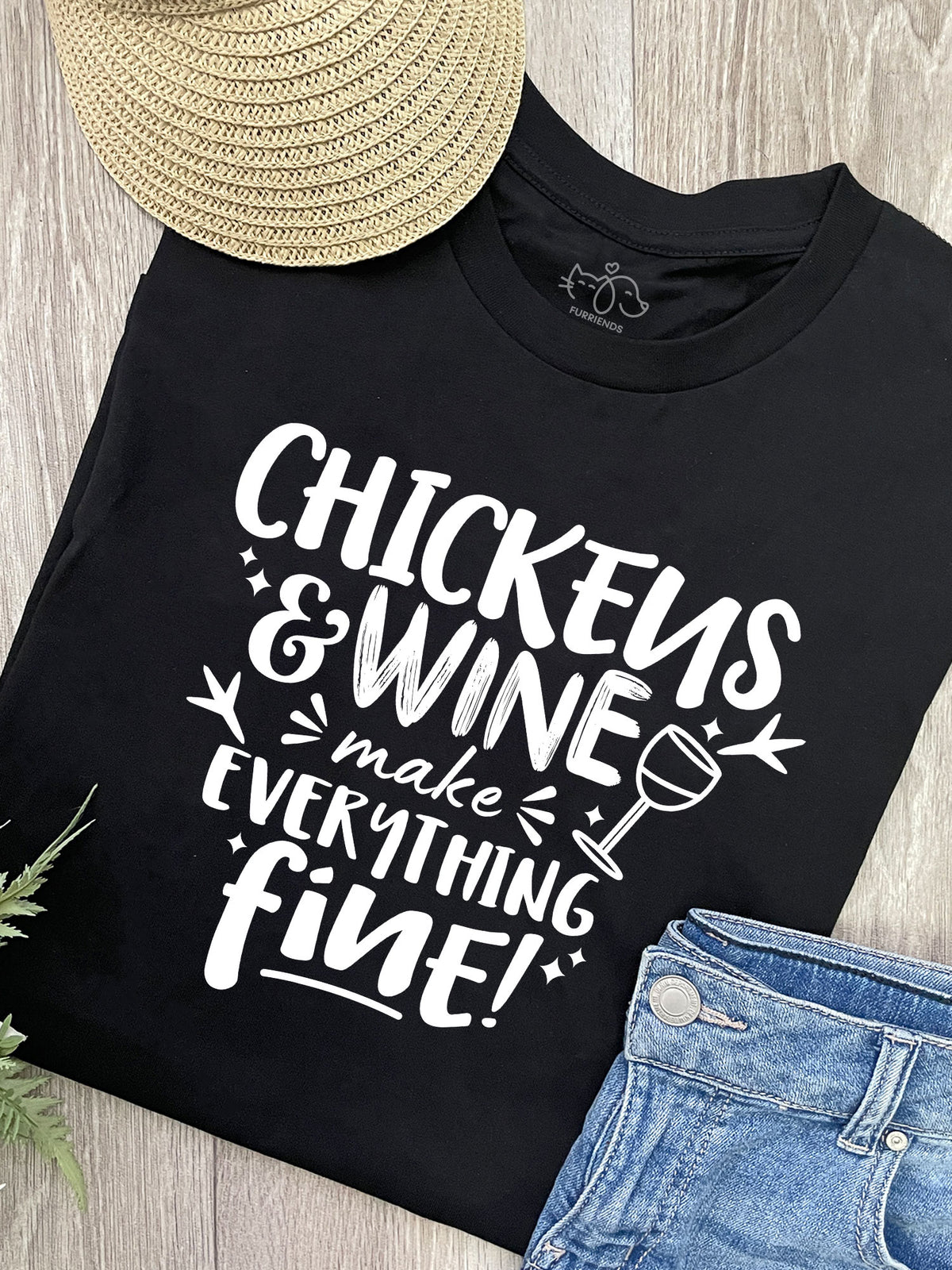 Chickens &amp; Wine Make Everything Fine Ava Women&#39;s Regular Fit Tee