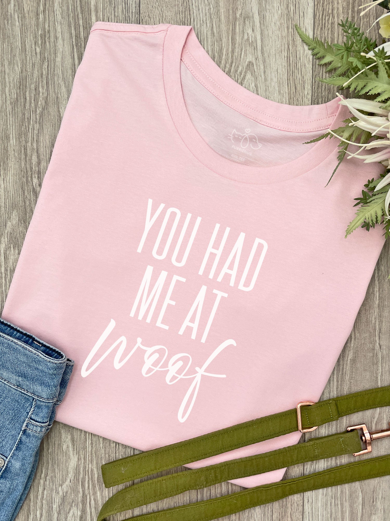 You Had Me At Woof Ava Women's Regular Fit Tee