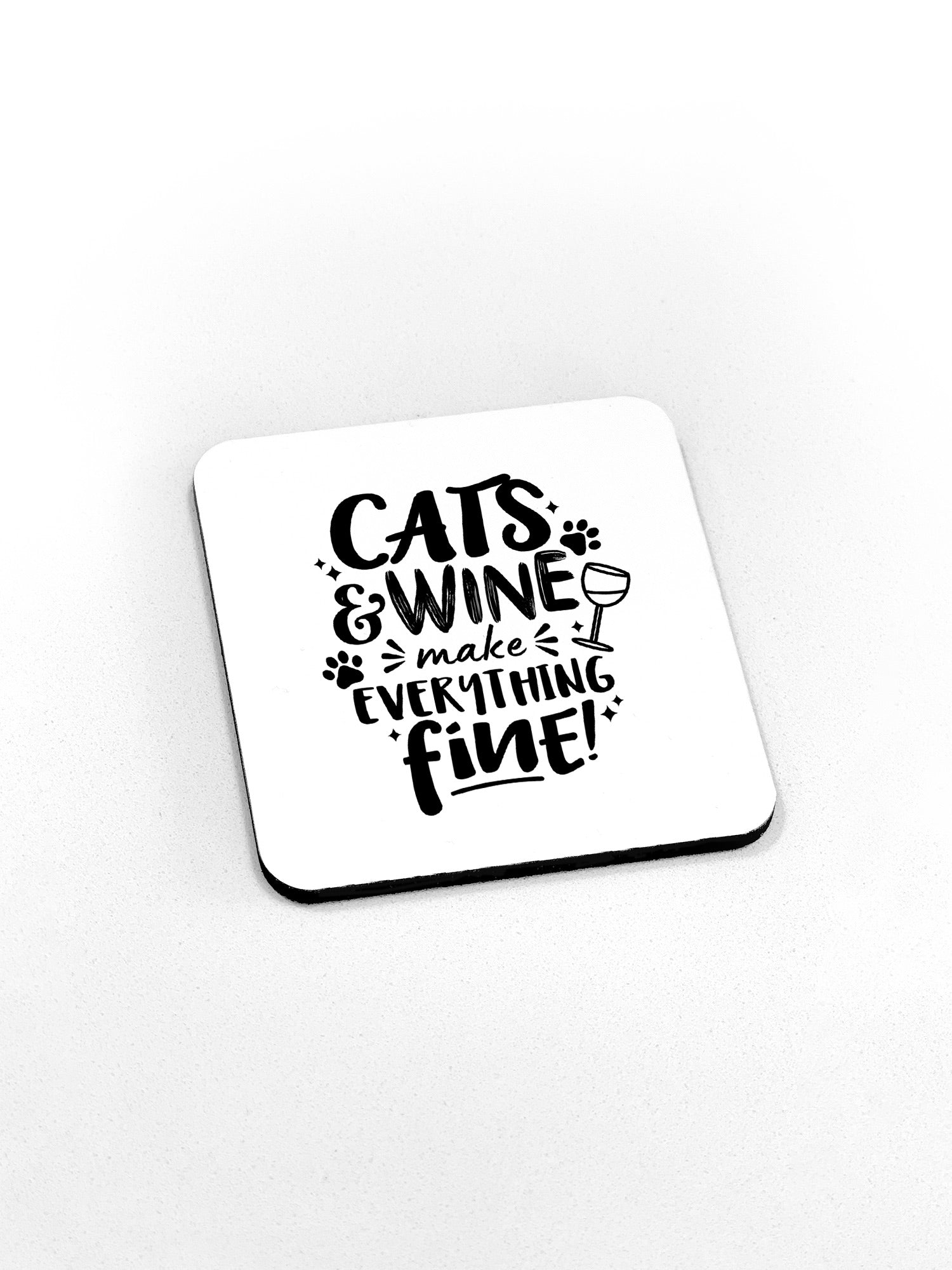 Cats & Wine Make Everything Fine Coaster