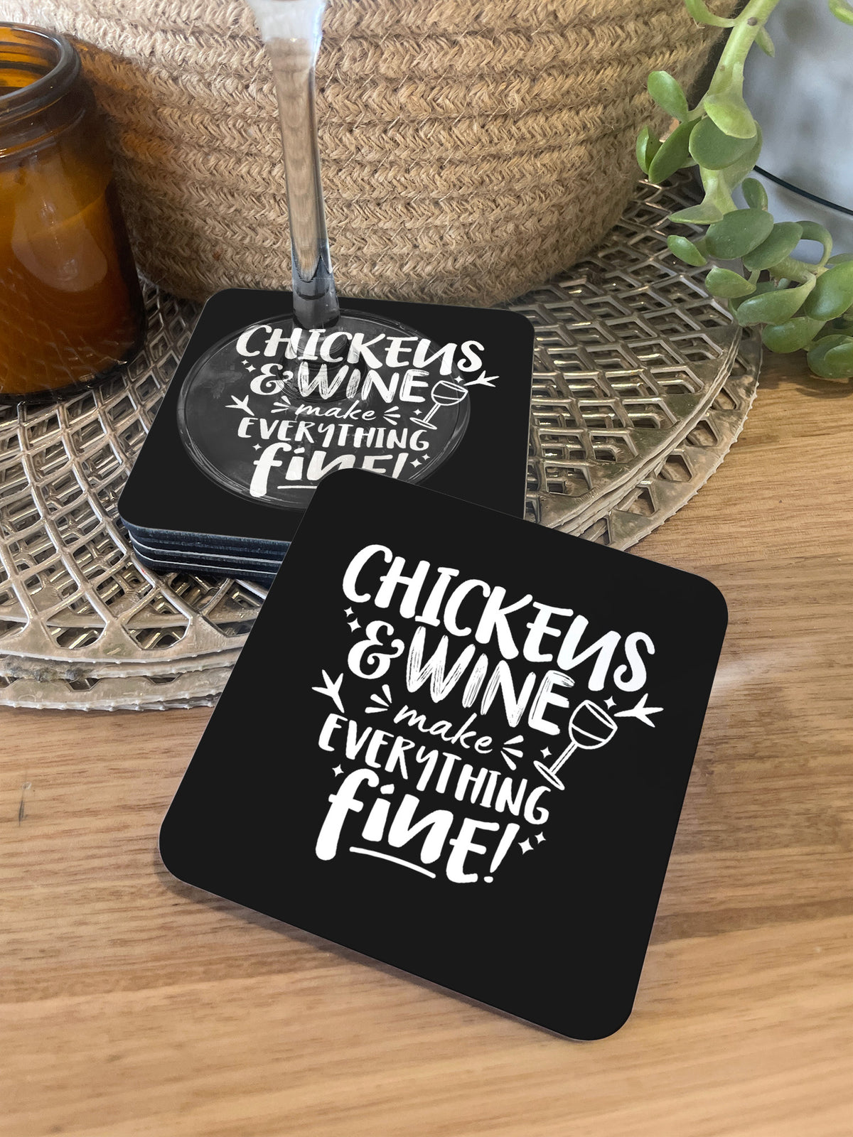 Chickens &amp; Wine Make Everything Fine Coaster