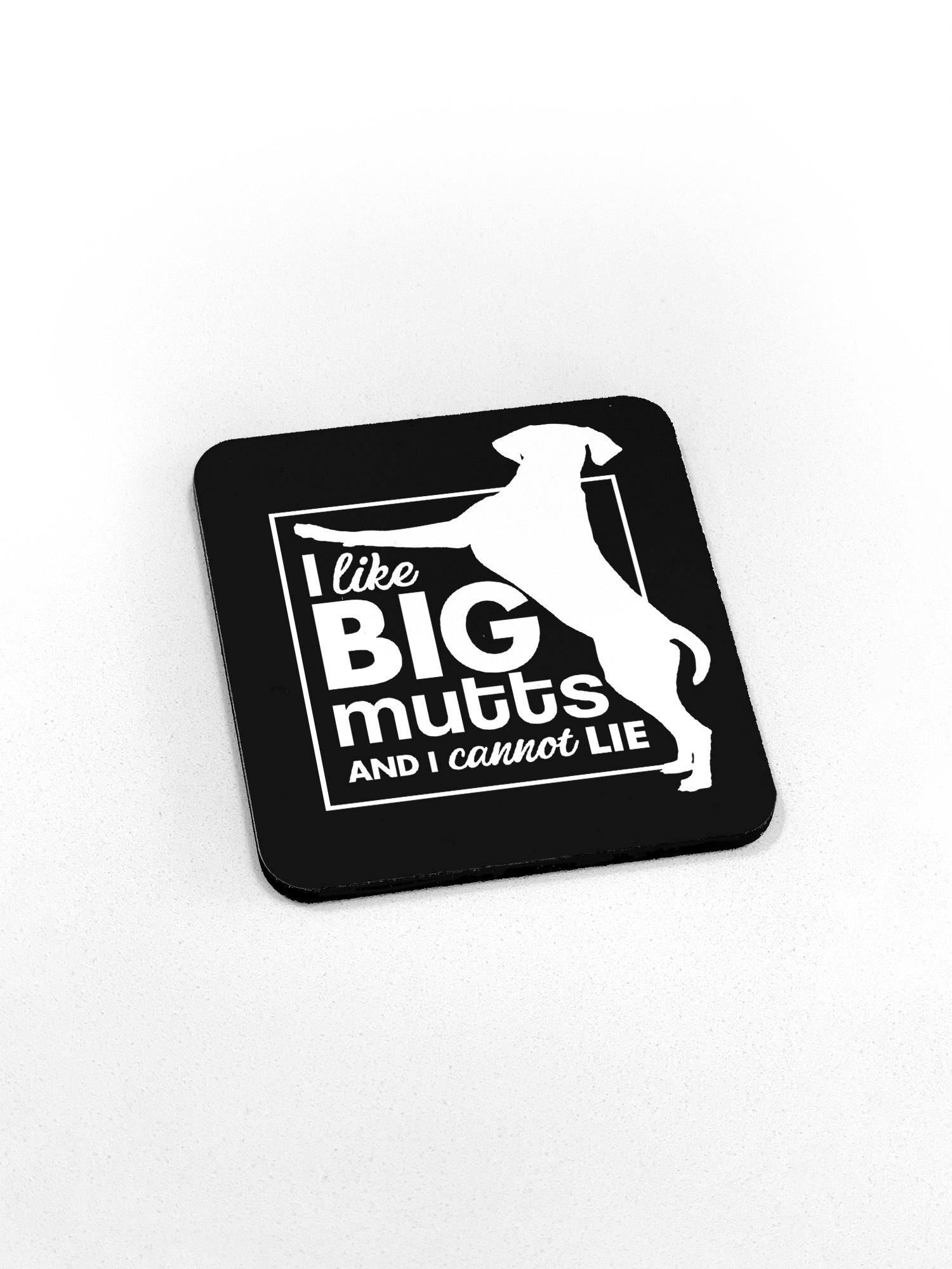 I Like Big Mutts Coaster