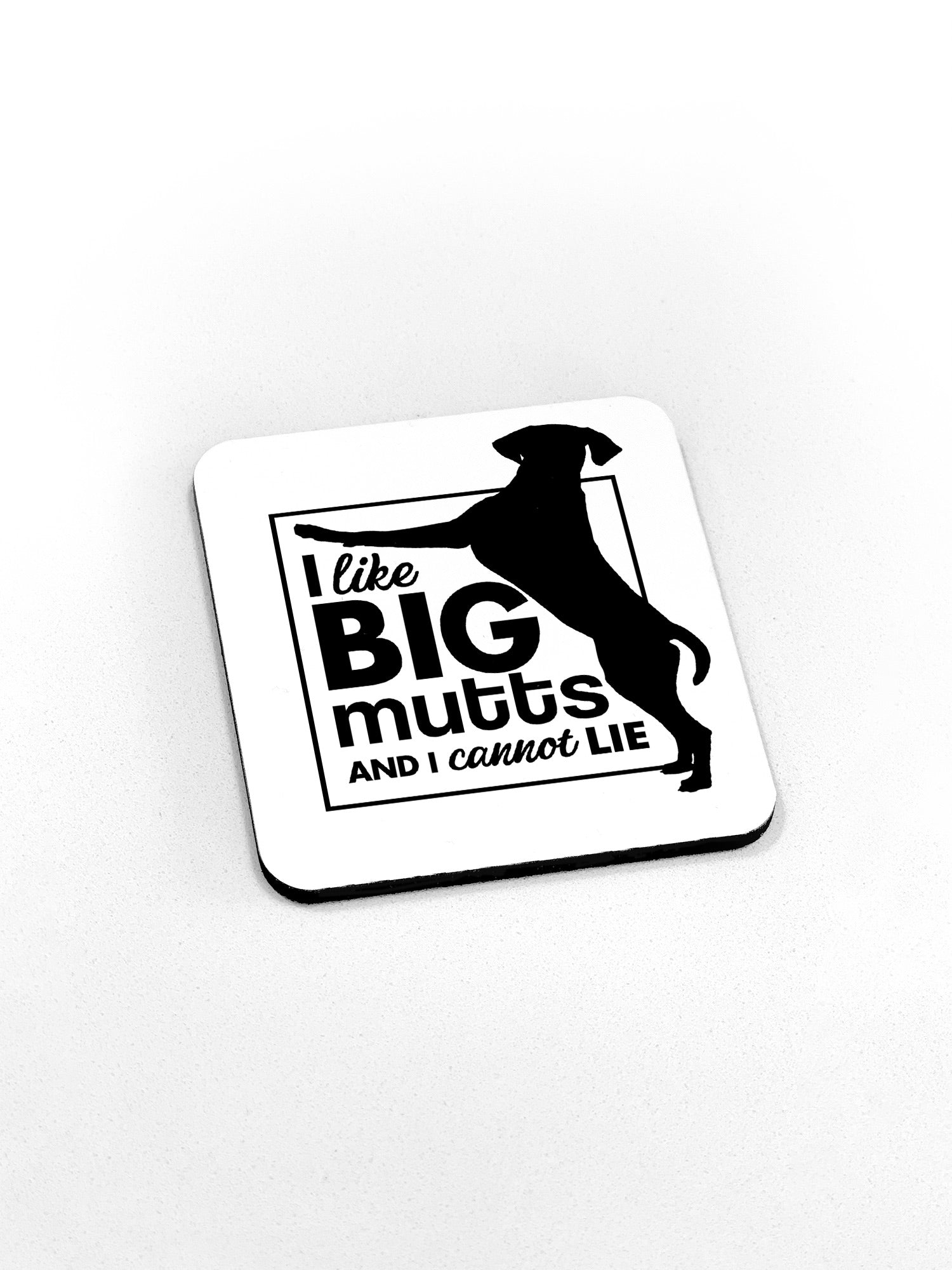 I Like Big Mutts Coaster