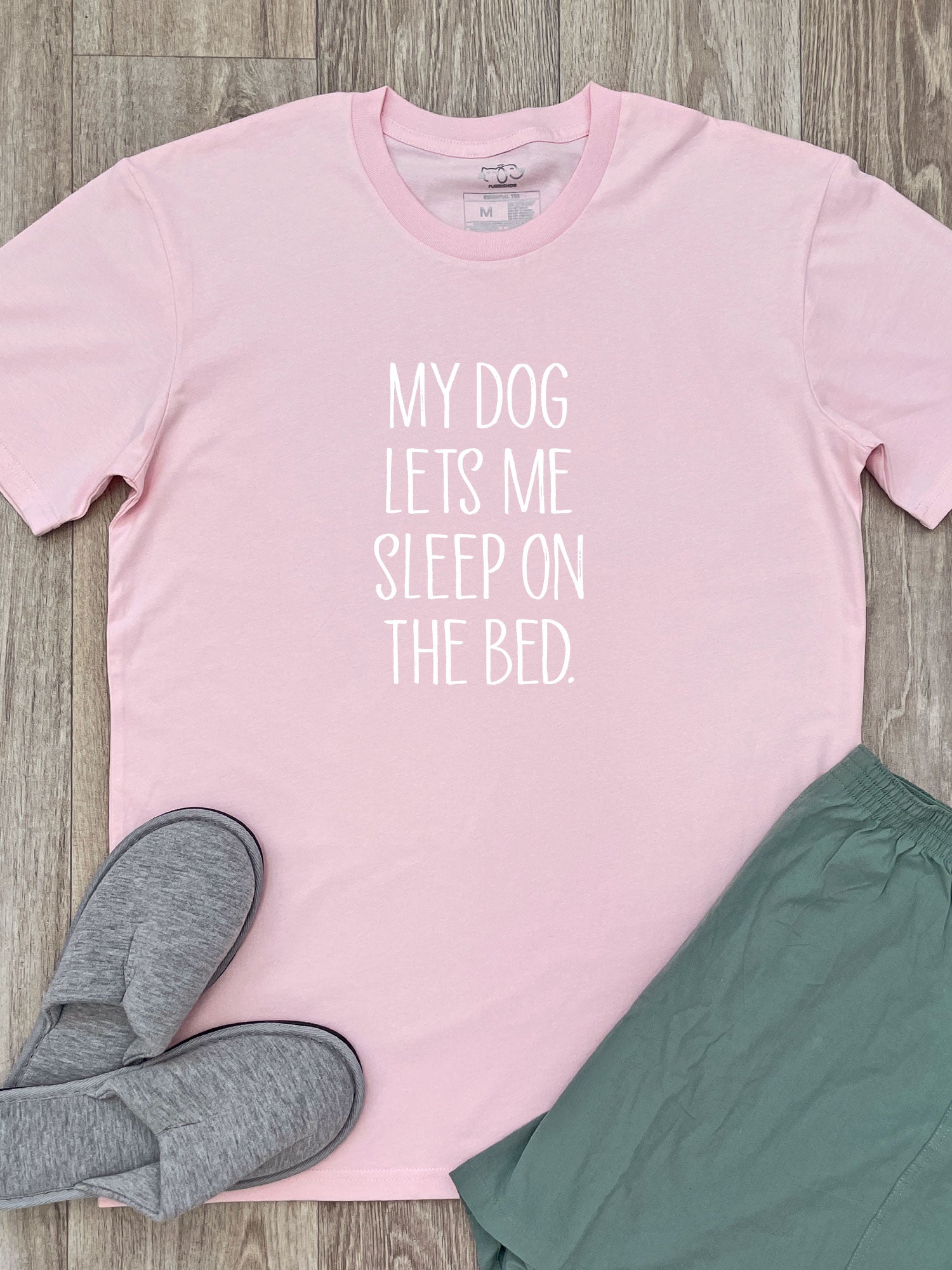 My Dog Lets Me Sleep On The Bed Essential Unisex Tee