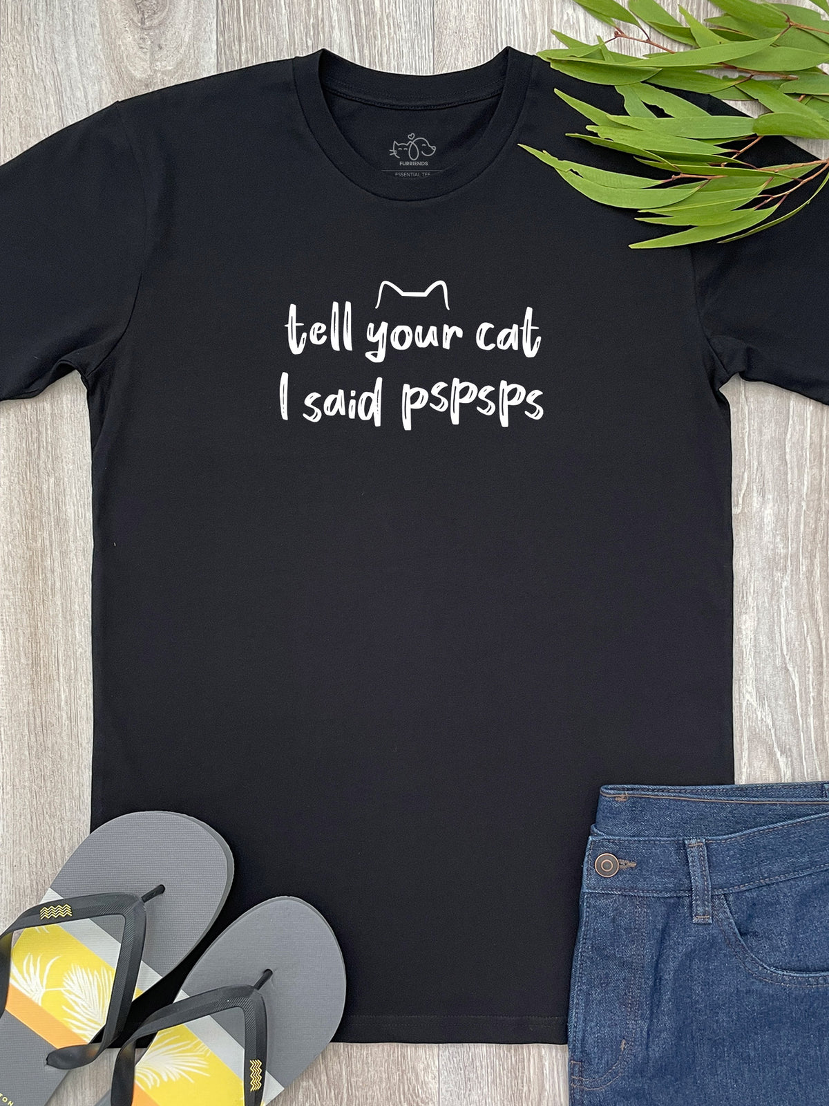 Tell Your Cat I Said pspsps Essential Unisex Tee