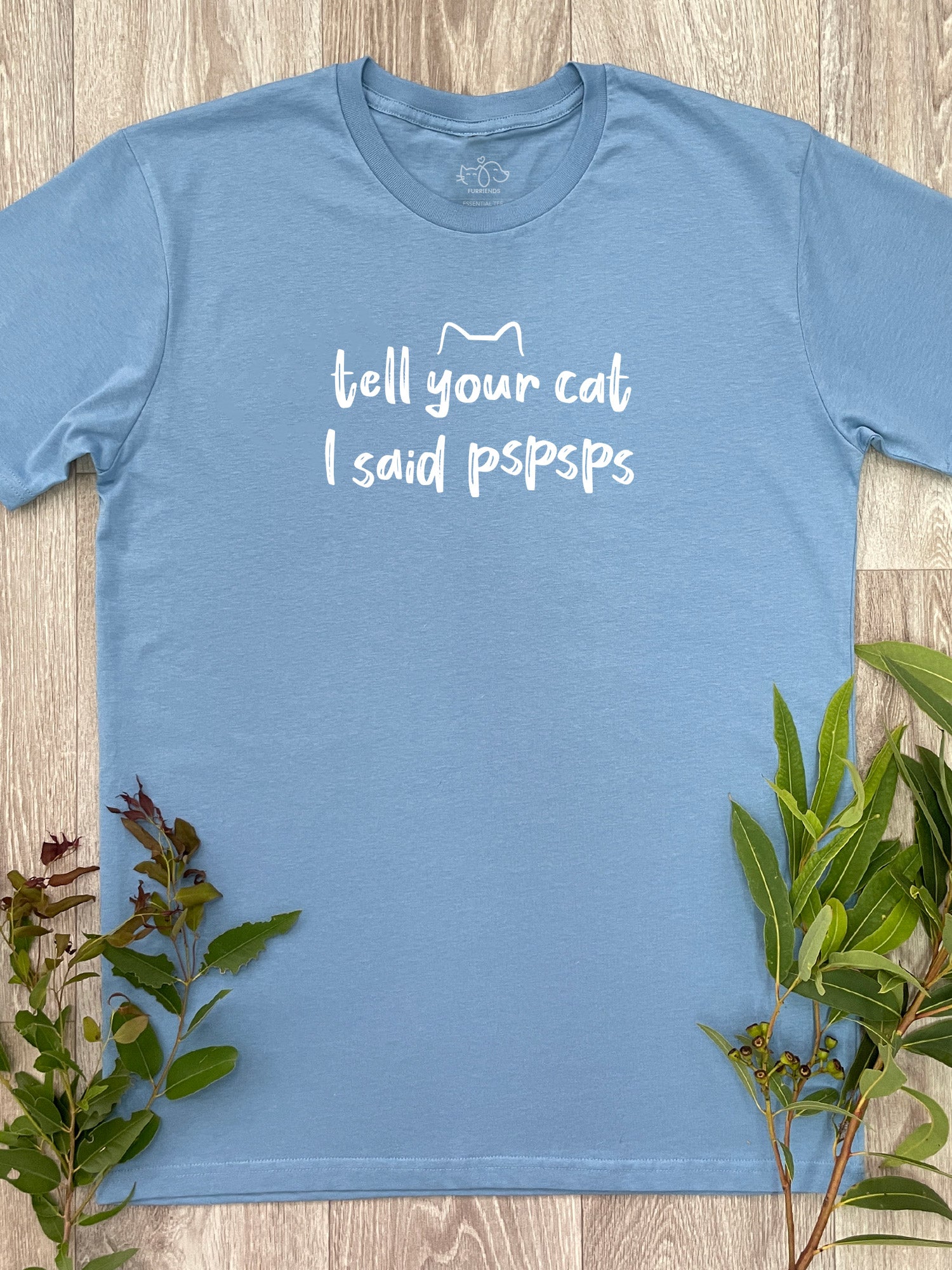 Tell Your Cat I Said pspsps Essential Unisex Tee