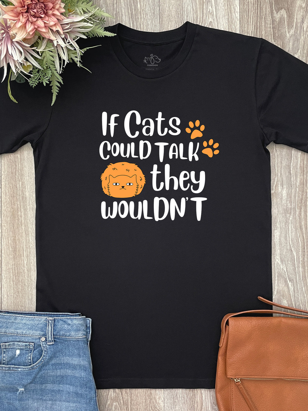 If Cats Could Talk They Wouldn&#39;t Essential Unisex Tee