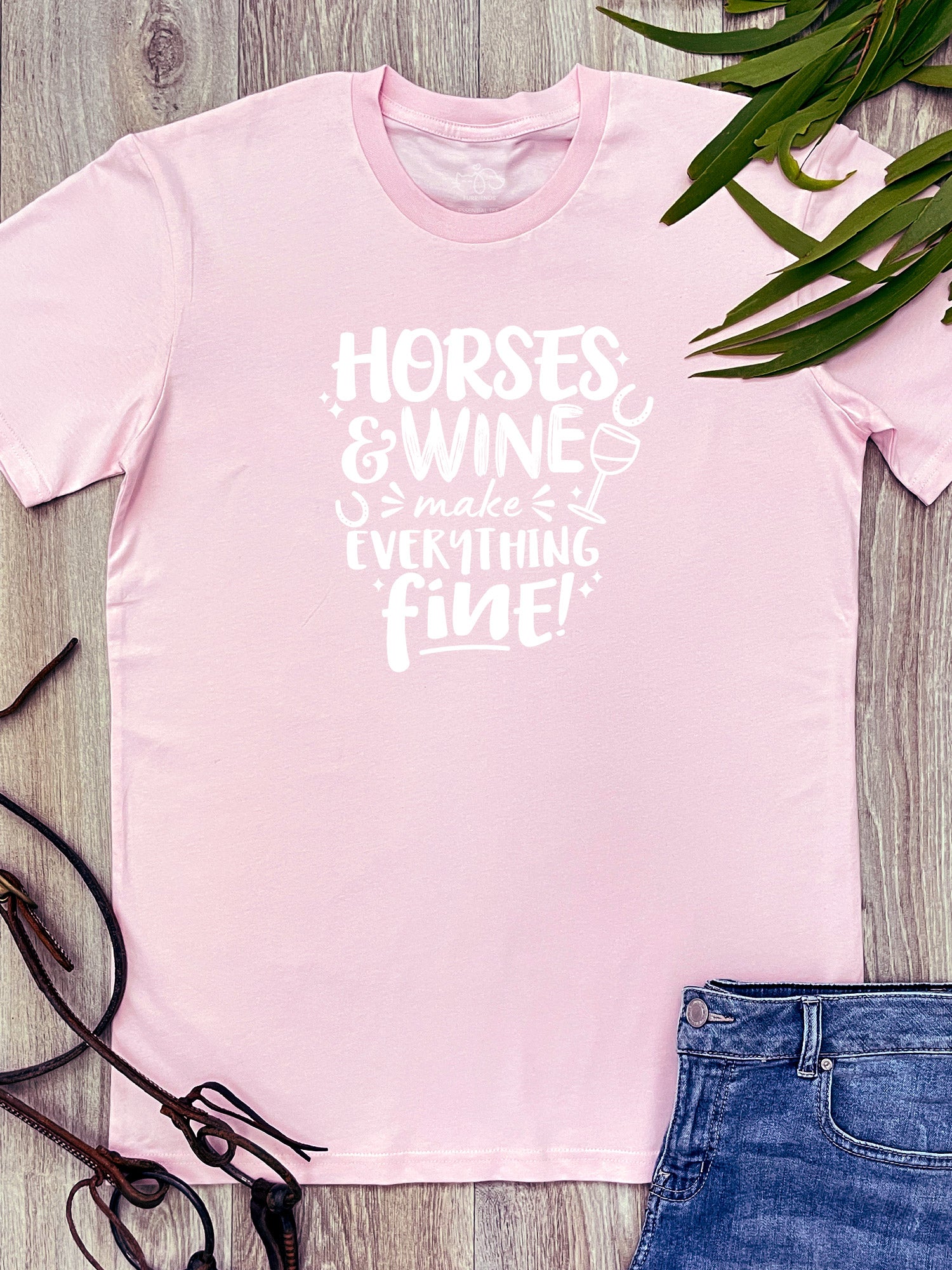 Horses & Wine Make Everything Fine Essential Unisex Tee