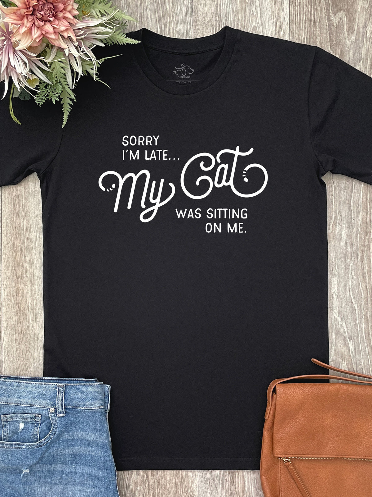 Sorry I&#39;m Late My Cat Was Sitting On Me Essential Unisex Tee