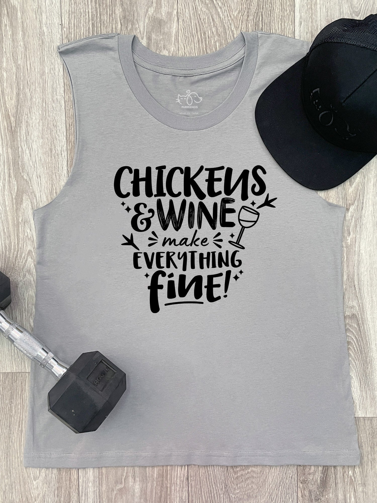 Chickens & Wine Make Everything Fine Marley Tank