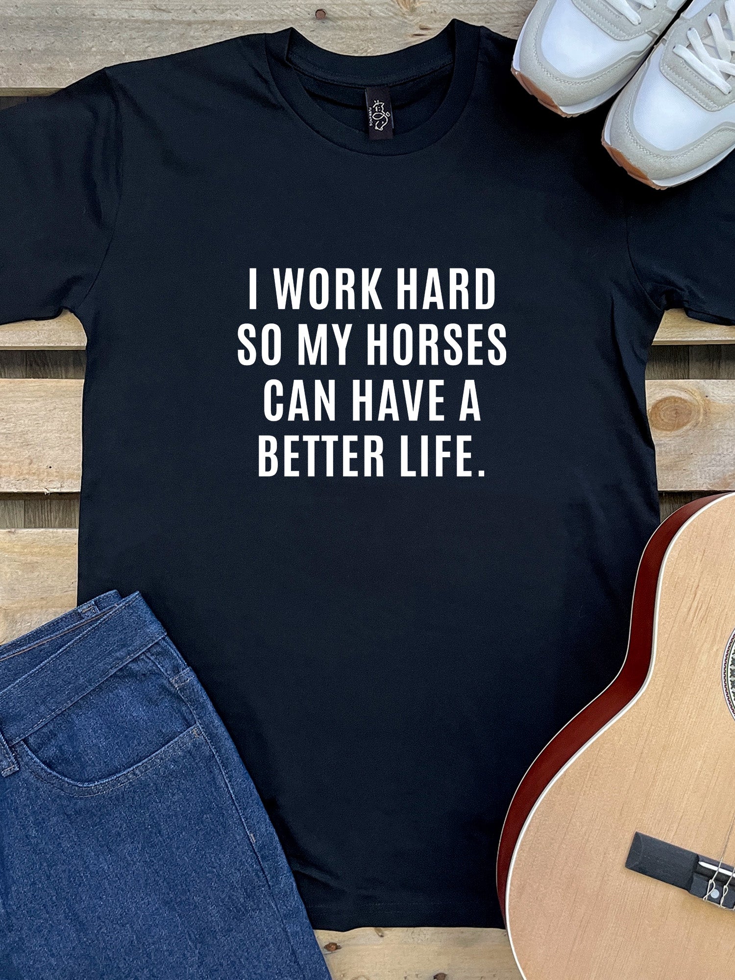 I Work Hard So My Horse Can Have A Better Life Essential Unisex Tee