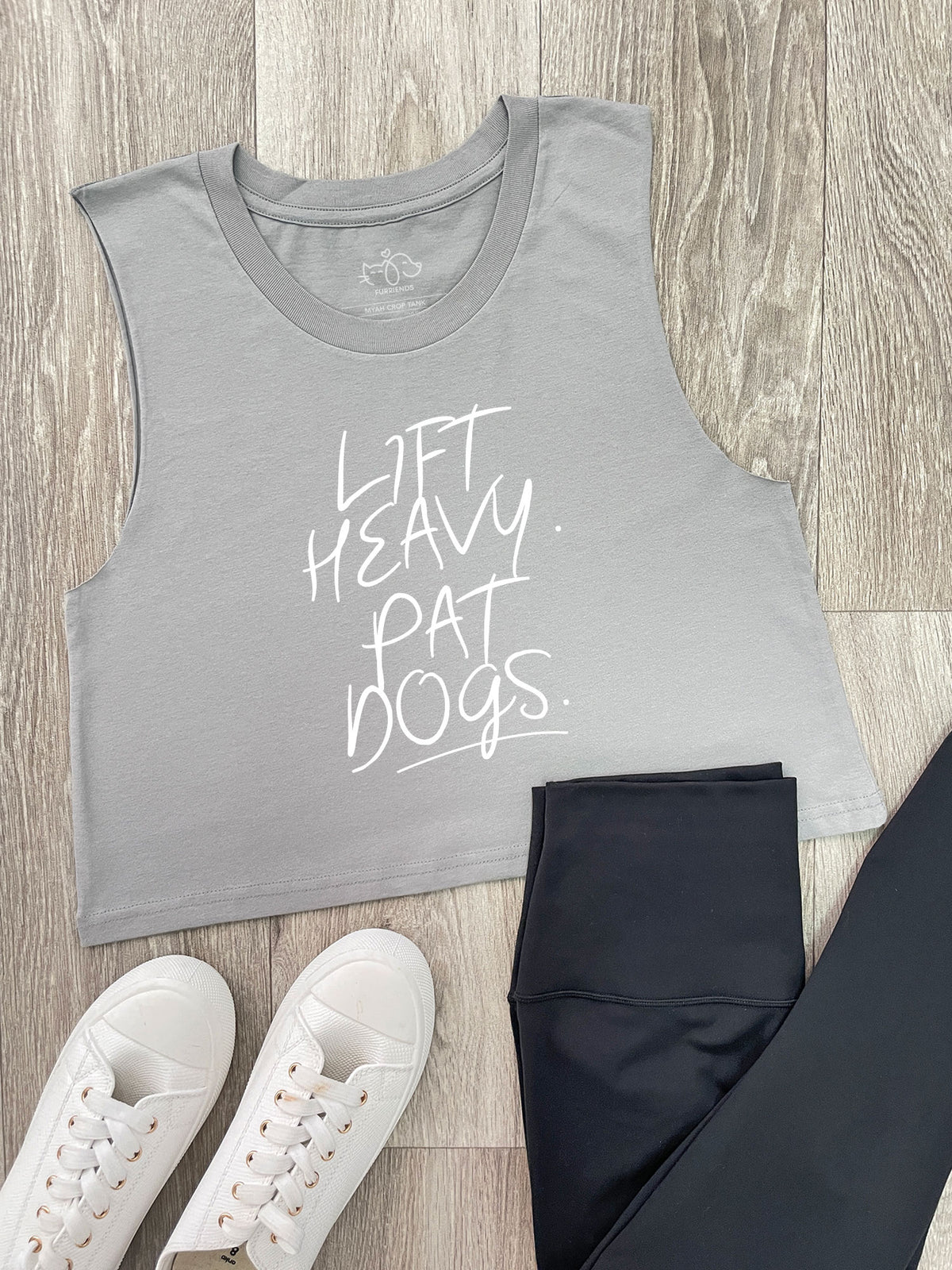 Lift Heavy. Pat Dogs. Myah Crop Tank