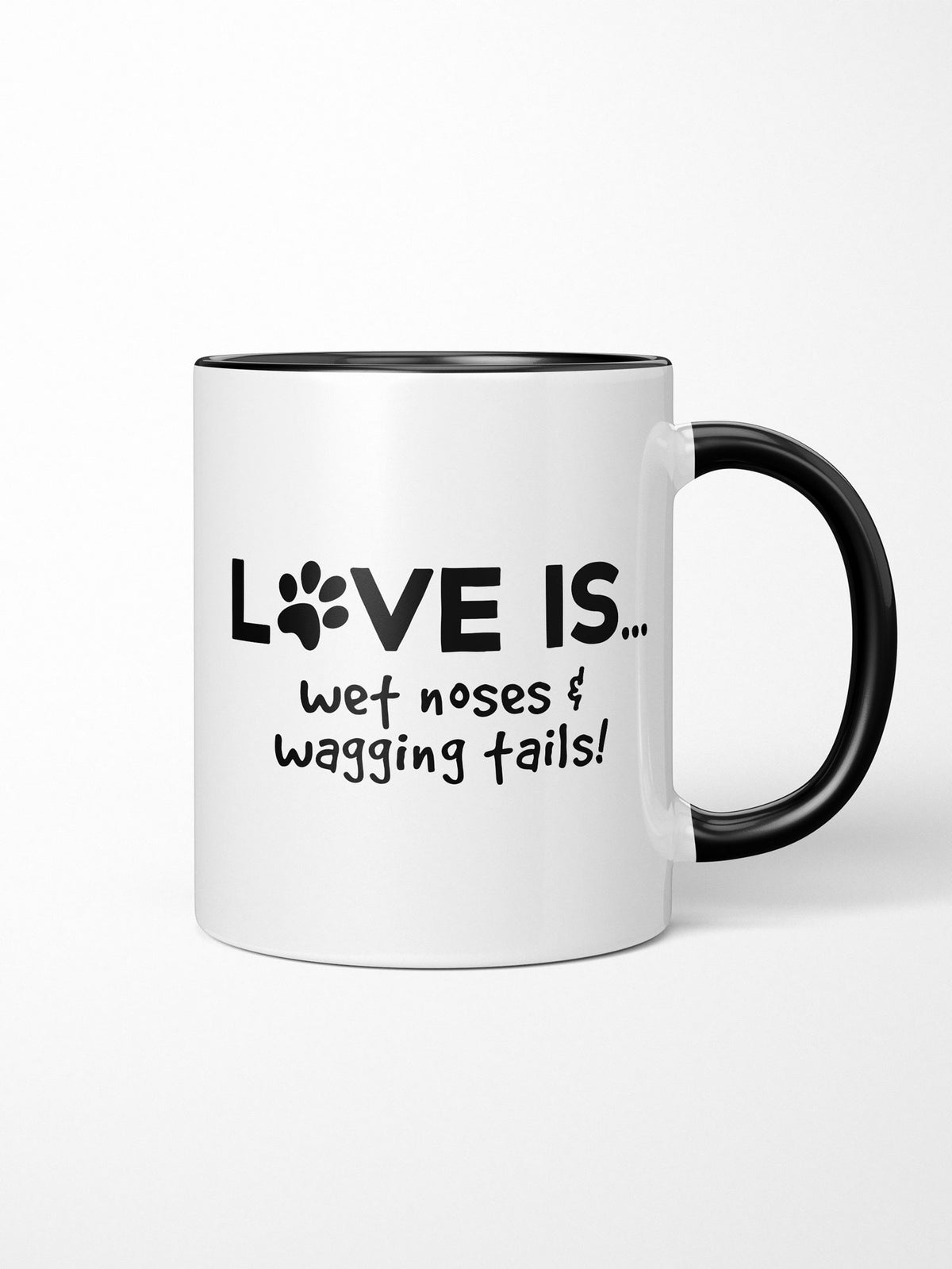 Love Is... Wet Noses &amp; Wagging Tails! Ceramic Mug